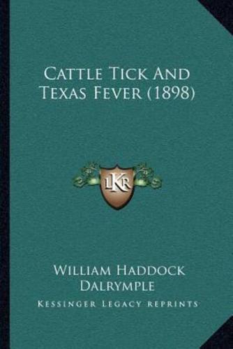 Cattle Tick And Texas Fever (1898)