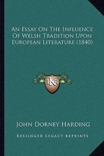 An Essay On The Influence Of Welsh Tradition Upon European Literature (1840)