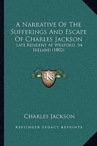 A Narrative Of The Sufferings And Escape Of Charles Jackson