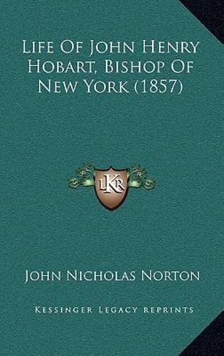 Life Of John Henry Hobart, Bishop Of New York (1857)