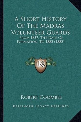 A Short History Of The Madras Volunteer Guards