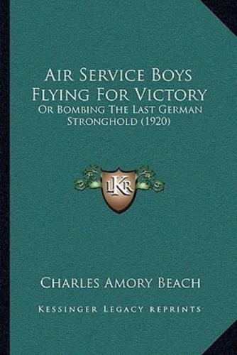 Air Service Boys Flying For Victory