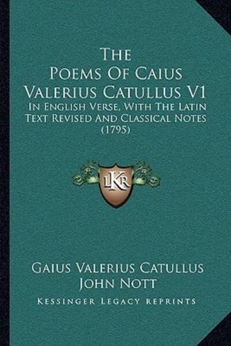 The Poems Of Caius Valerius Catullus V1