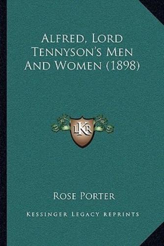Alfred, Lord Tennyson's Men And Women (1898)
