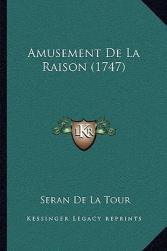 Amusement De La Raison (1747)