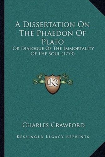A Dissertation On The Phaedon Of Plato
