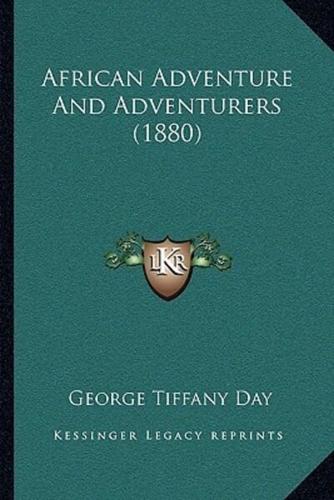 African Adventure And Adventurers (1880)
