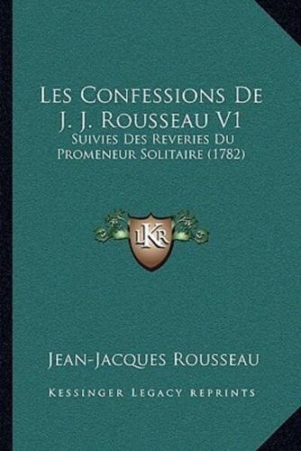 Les Confessions De J. J. Rousseau V1
