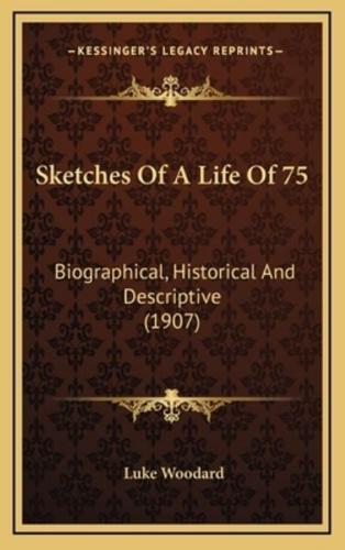 Sketches Of A Life Of 75