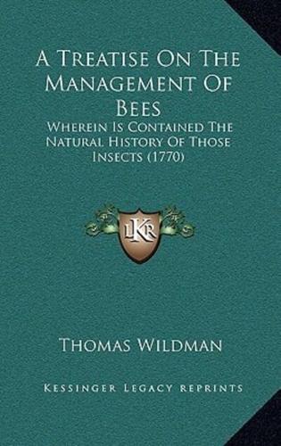 A Treatise On The Management Of Bees