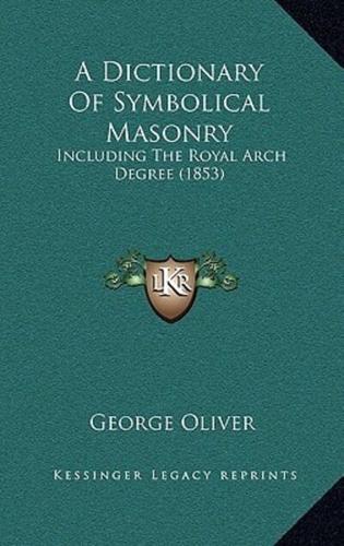 A Dictionary Of Symbolical Masonry