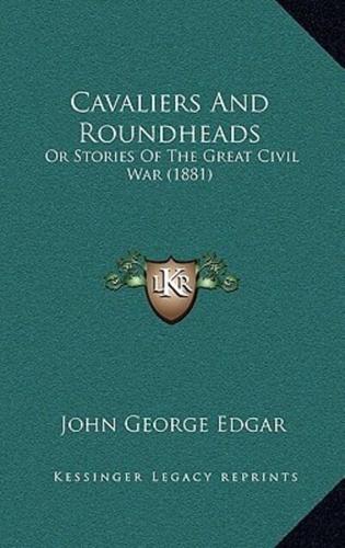 Cavaliers And Roundheads