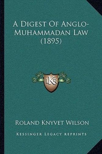 A Digest Of Anglo-Muhammadan Law (1895)