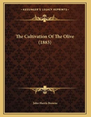 The Cultivation Of The Olive (1883)