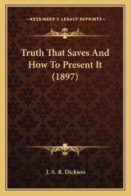 Truth That Saves And How To Present It (1897)