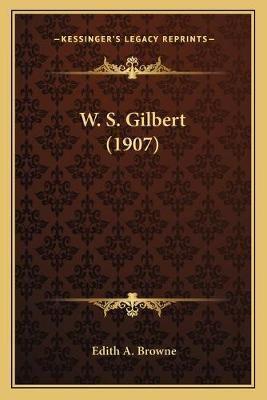 W. S. Gilbert (1907)