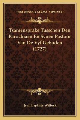 Tsamensprake Tusschen Den Parochiaen En Synen Pastoor Van De Vyf Geboden (1727)