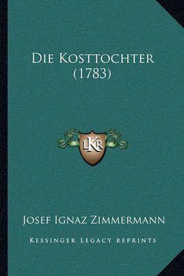 Die Kosttochter (1783)