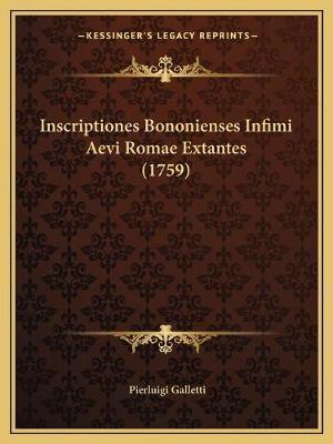 Inscriptiones Bononienses Infimi Aevi Romae Extantes (1759)