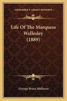 Life Of The Marquess Wellesley (1889)