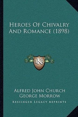 Heroes Of Chivalry And Romance (1898)