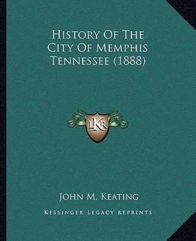 History Of The City Of Memphis Tennessee (1888)