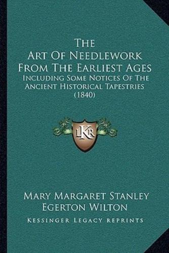 The Art Of Needlework From The Earliest Ages