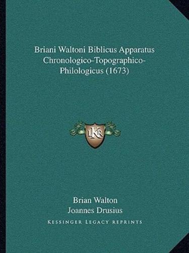 Briani Waltoni Biblicus Apparatus Chronologico-Topographico-Philologicus (1673)