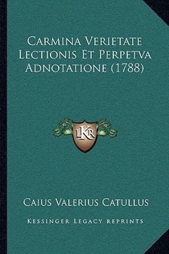 Carmina Verietate Lectionis Et Perpetva Adnotatione (1788)