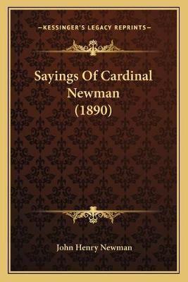 Sayings Of Cardinal Newman (1890)