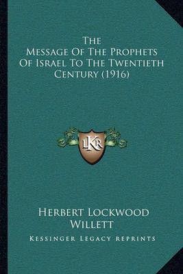 The Message Of The Prophets Of Israel To The Twentieth Century (1916)