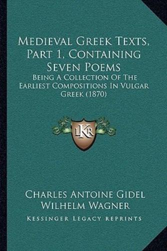 Medieval Greek Texts, Part 1, Containing Seven Poems