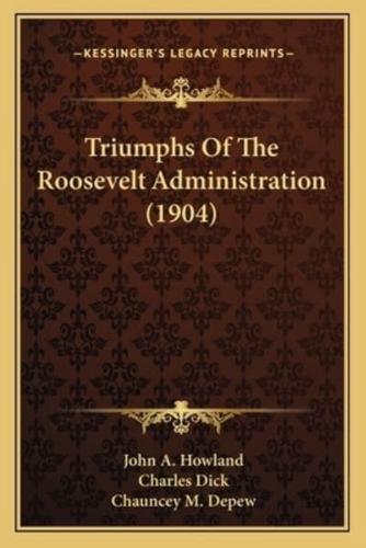 Triumphs Of The Roosevelt Administration (1904)