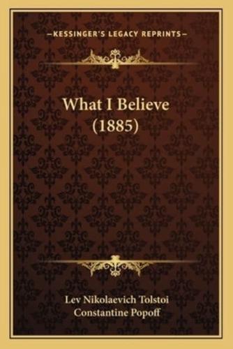 What I Believe (1885)