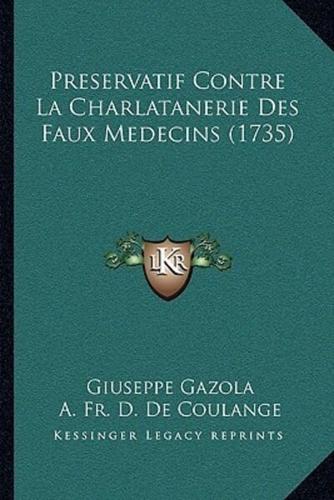 Preservatif Contre La Charlatanerie Des Faux Medecins (1735)