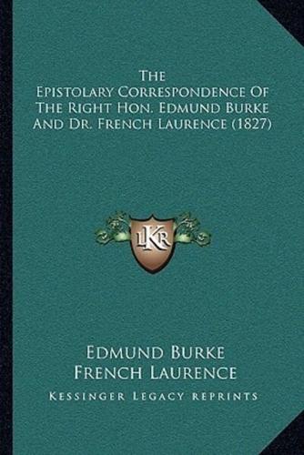 The Epistolary Correspondence Of The Right Hon. Edmund Burke And Dr. French Laurence (1827)