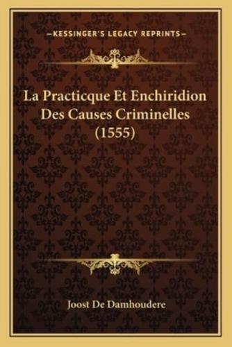 La Practicque Et Enchiridion Des Causes Criminelles (1555)