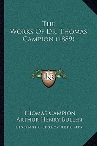 The Works Of Dr. Thomas Campion (1889)