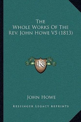 The Whole Works Of The Rev. John Howe V5 (1813)