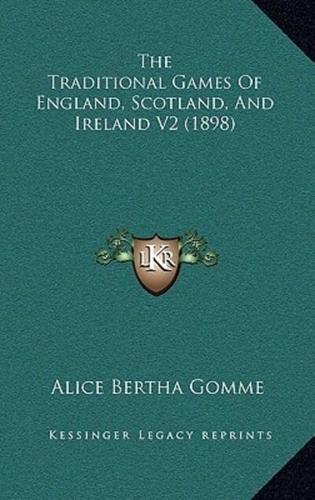 The Traditional Games Of England, Scotland, And Ireland V2 (1898)