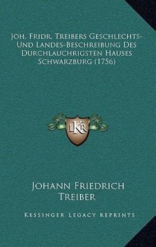 Joh. Fridr. Treibers Geschlechts- Und Landes-Beschreibung Des Durchlauchrigsten Hauses Schwarzburg (1756)