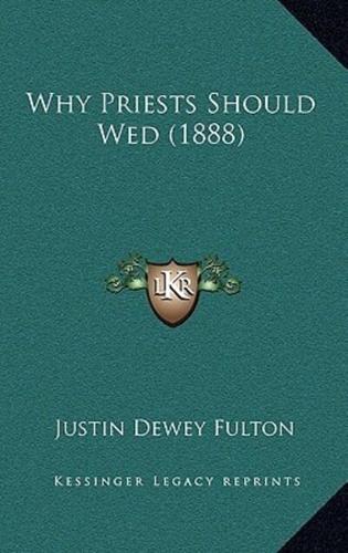 Why Priests Should Wed (1888)