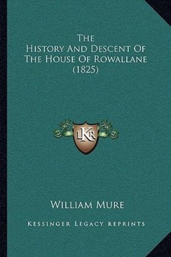 The History And Descent Of The House Of Rowallane (1825)