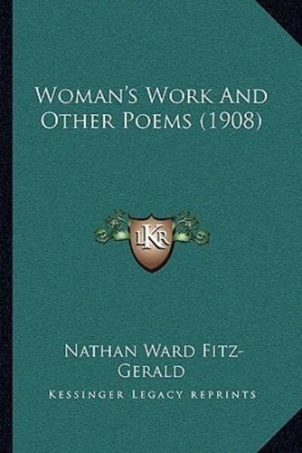 Woman's Work And Other Poems (1908)