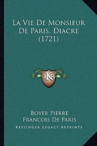La Vie De Monsieur De Paris, Diacre (1721)