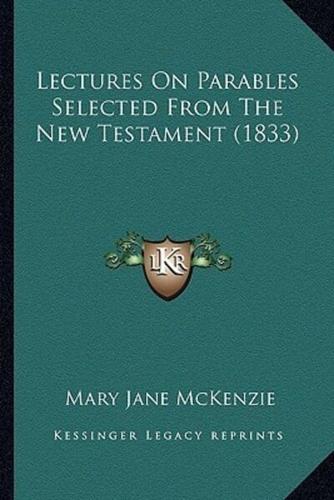 Lectures On Parables Selected From The New Testament (1833)