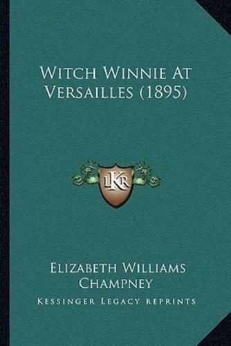 Witch Winnie At Versailles (1895)