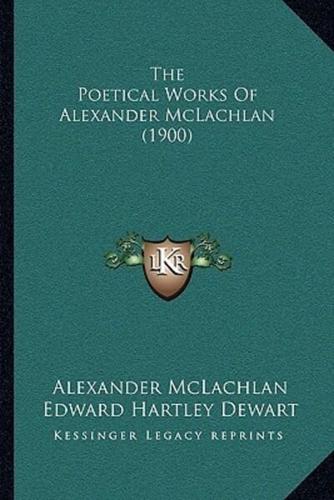 The Poetical Works Of Alexander McLachlan (1900)
