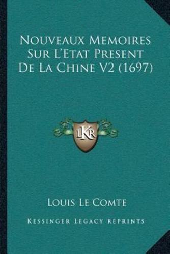 Nouveaux Memoires Sur L'Etat Present De La Chine V2 (1697)