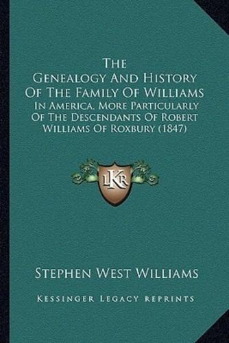 The Genealogy And History Of The Family Of Williams